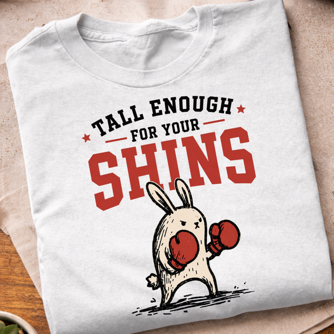 Tall Enough For Your Shins T-Shirt