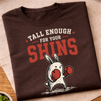 Tall Enough For Your Shins T-Shirt