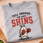 Tall Enough For Your Shins T-Shirt
