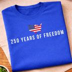 250 Years Off Freedom T-Shirt