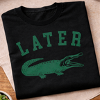 Later Alligator T-Shirt