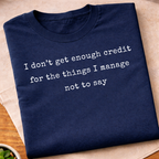 I Dont't Get Enough Credit T-Shirt