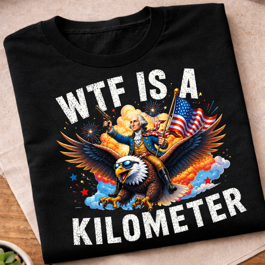 WTF is a Kilometer George Eagle 250 Years T-Shirt