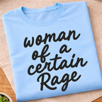 Woman Of A Certain Rage T-Shirt