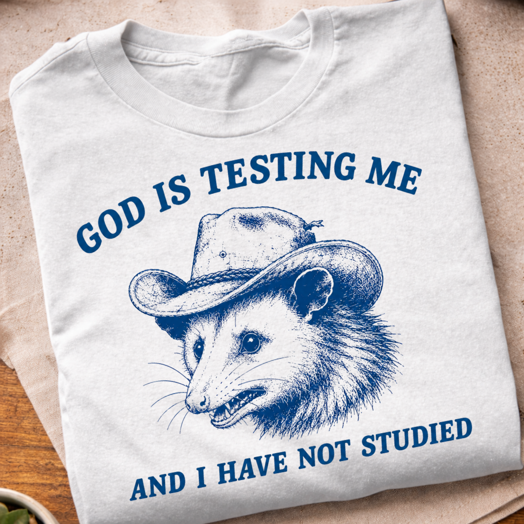 God Is Testing Me T-Shirt