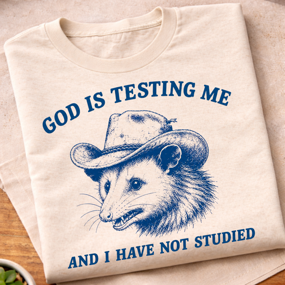 God Is Testing Me T-Shirt