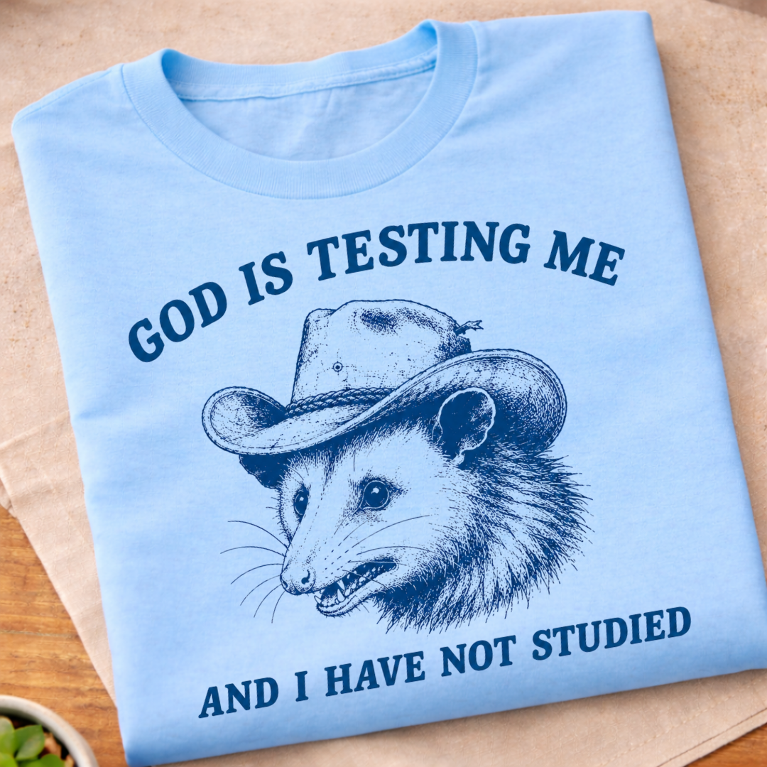 God Is Testing Me T-Shirt