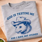God Is Testing Me T-Shirt
