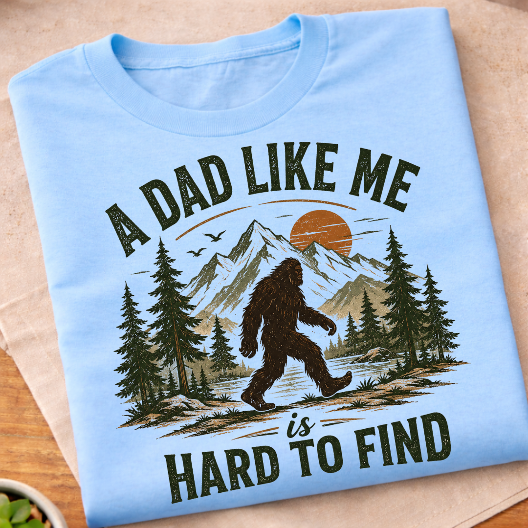 Dad Like Me Bigfoot T-Shirt