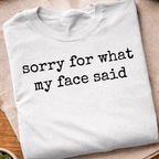 My Face Said T-Shirt