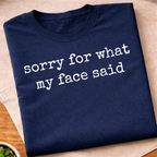 My Face Said T-Shirt