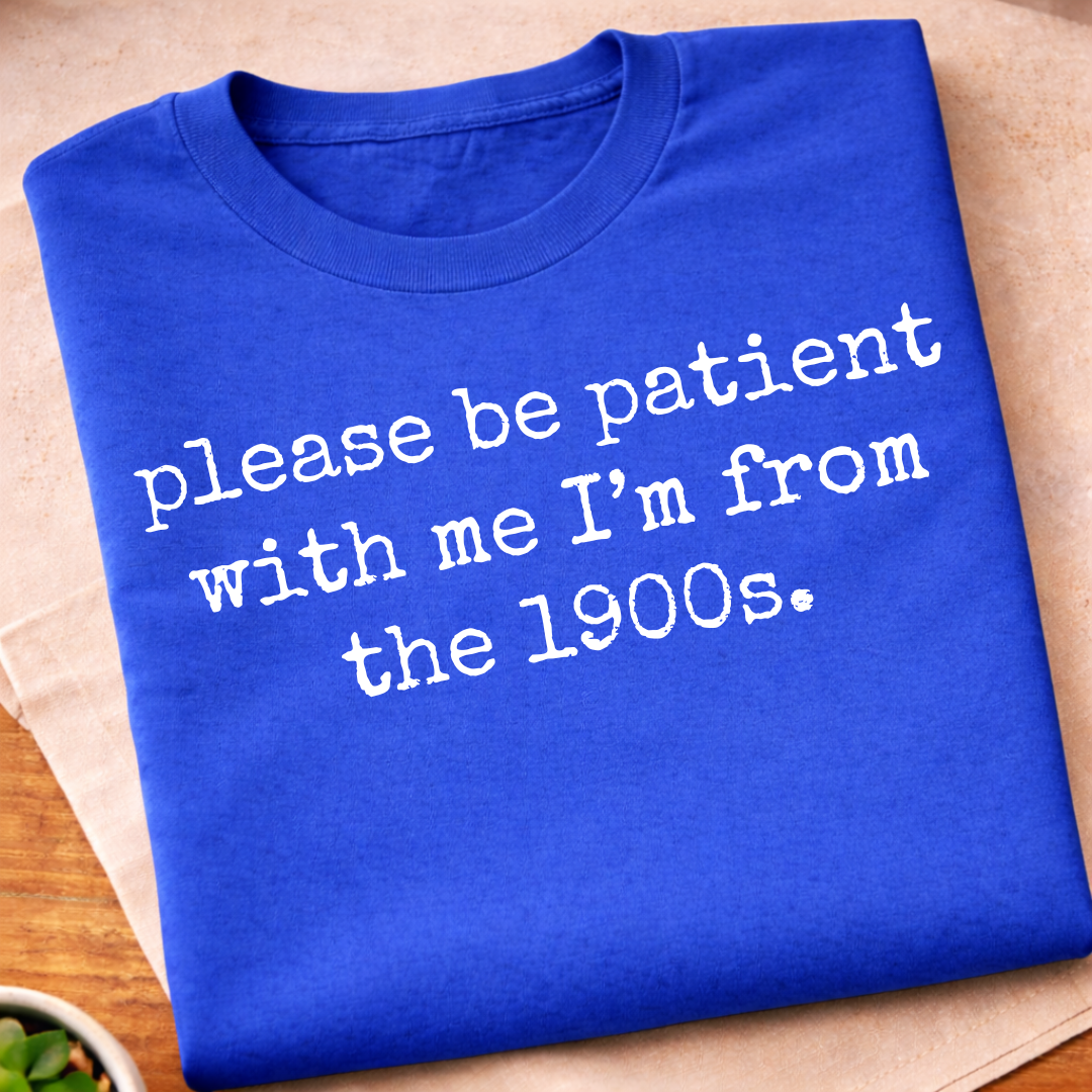 I'm From the 1900s T-Shirt