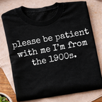 I'm From the 1900s T-Shirt