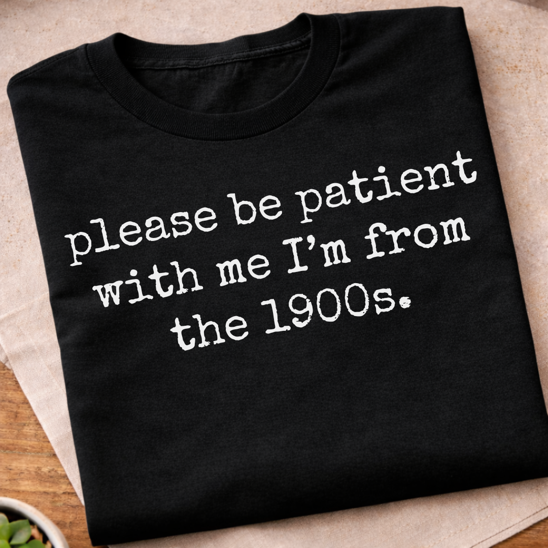 I'm From the 1900s T-Shirt