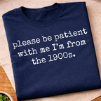 I'm From the 1900s T-Shirt