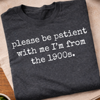 I'm From the 1900s T-Shirt