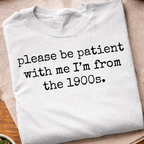 I'm From the 1900s T-Shirt