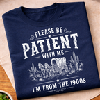 I'm From the 1900s T-Shirt