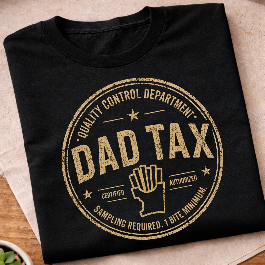 Dad Tax T-Shirt