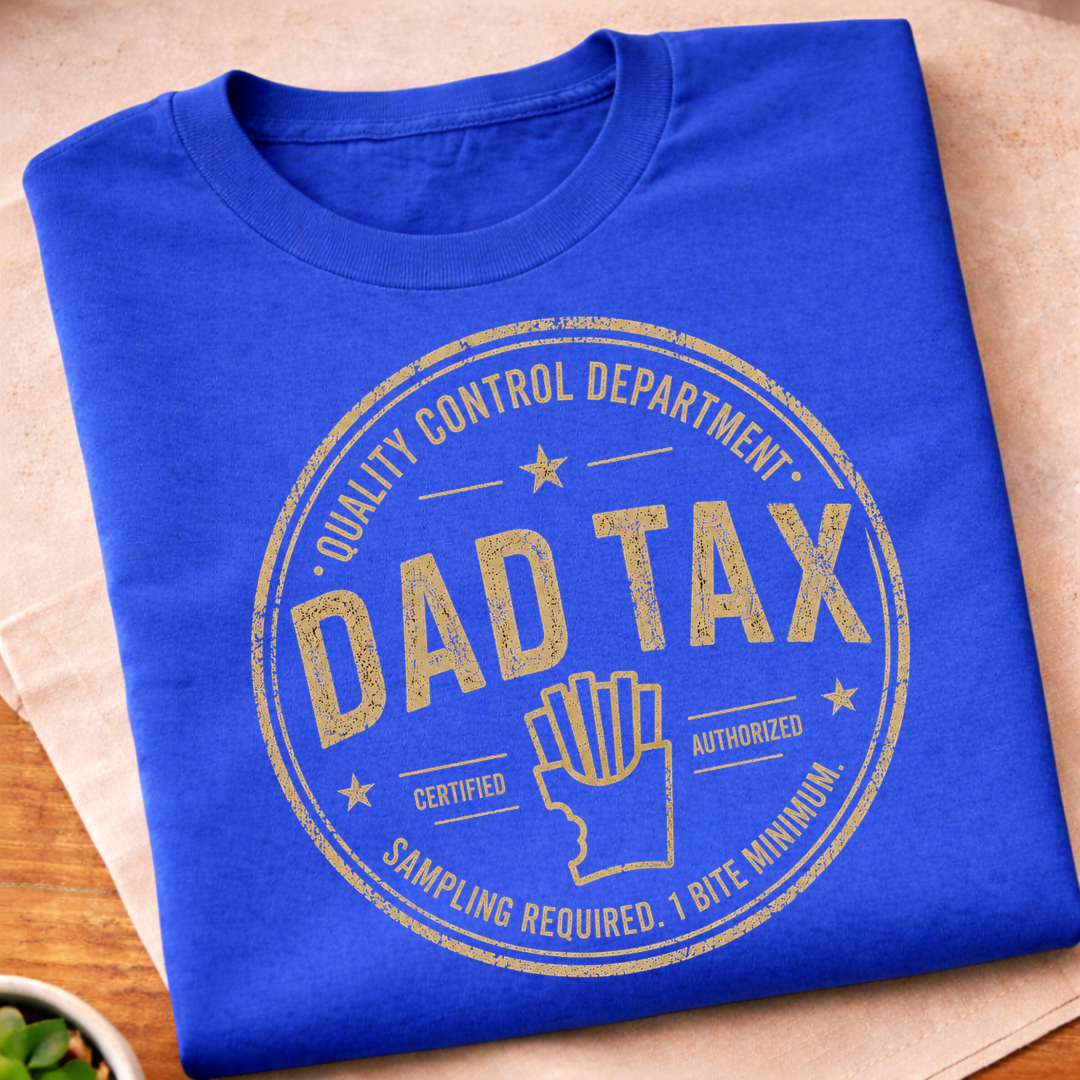 Dad Tax T-Shirt