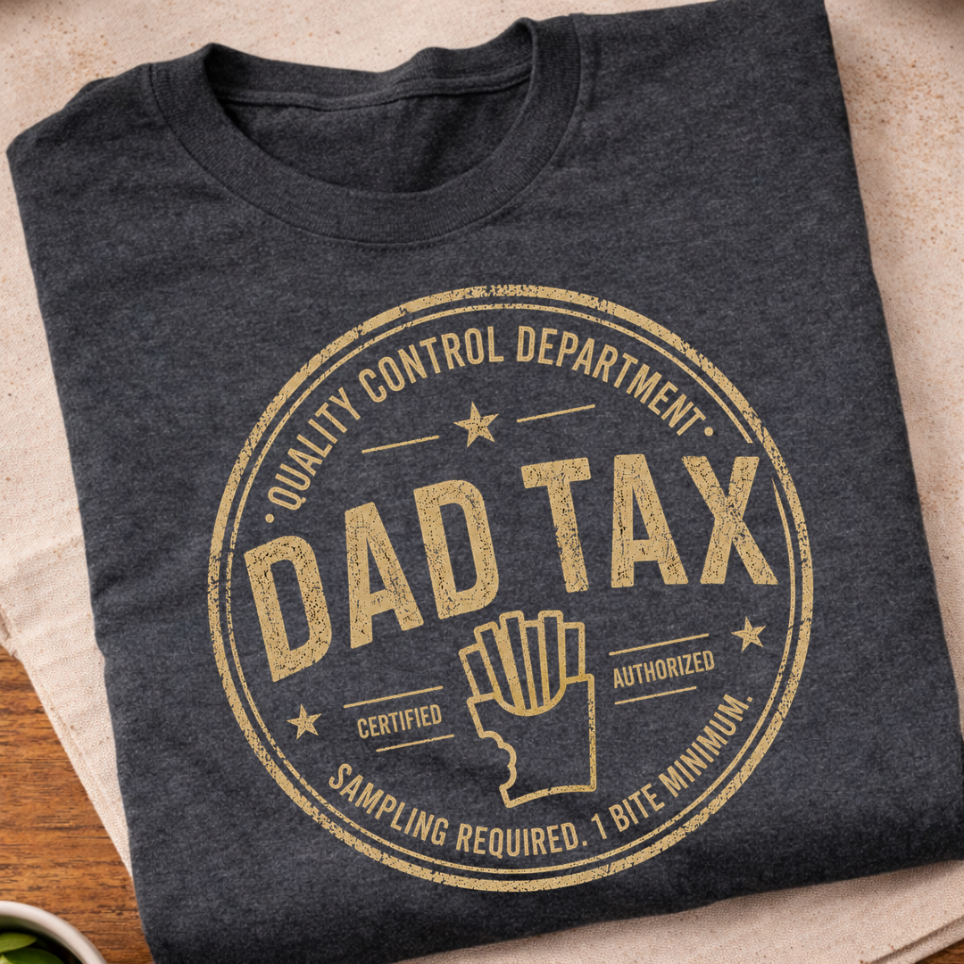 Dad Tax T-Shirt