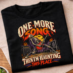 One More Song Haunting T-Shirt