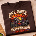 One More Song Haunting T-Shirt