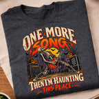 One More Song Haunting T-Shirt
