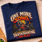 One More Song Haunting T-Shirt