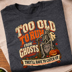 Too Old To Run T-Shirt