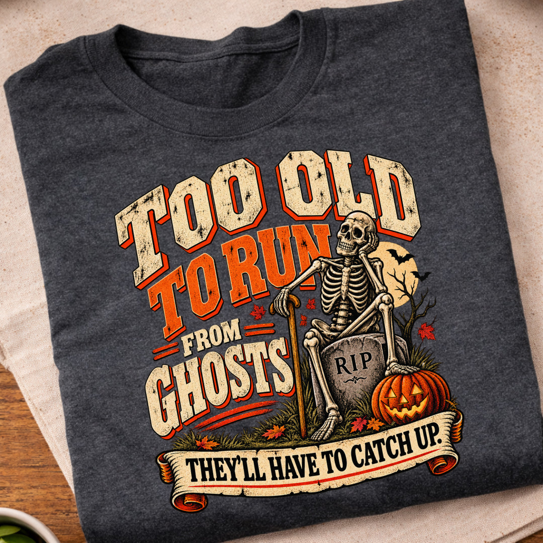 Too Old To Run T-Shirt