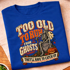 Too Old To Run T-Shirt