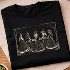 Girls Will Be Girls T-Shirt
