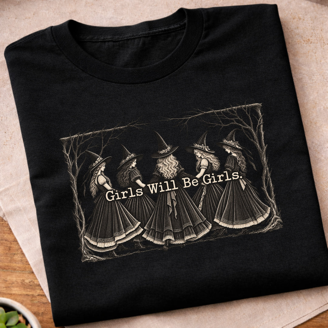 Girls Will Be Girls T-Shirt