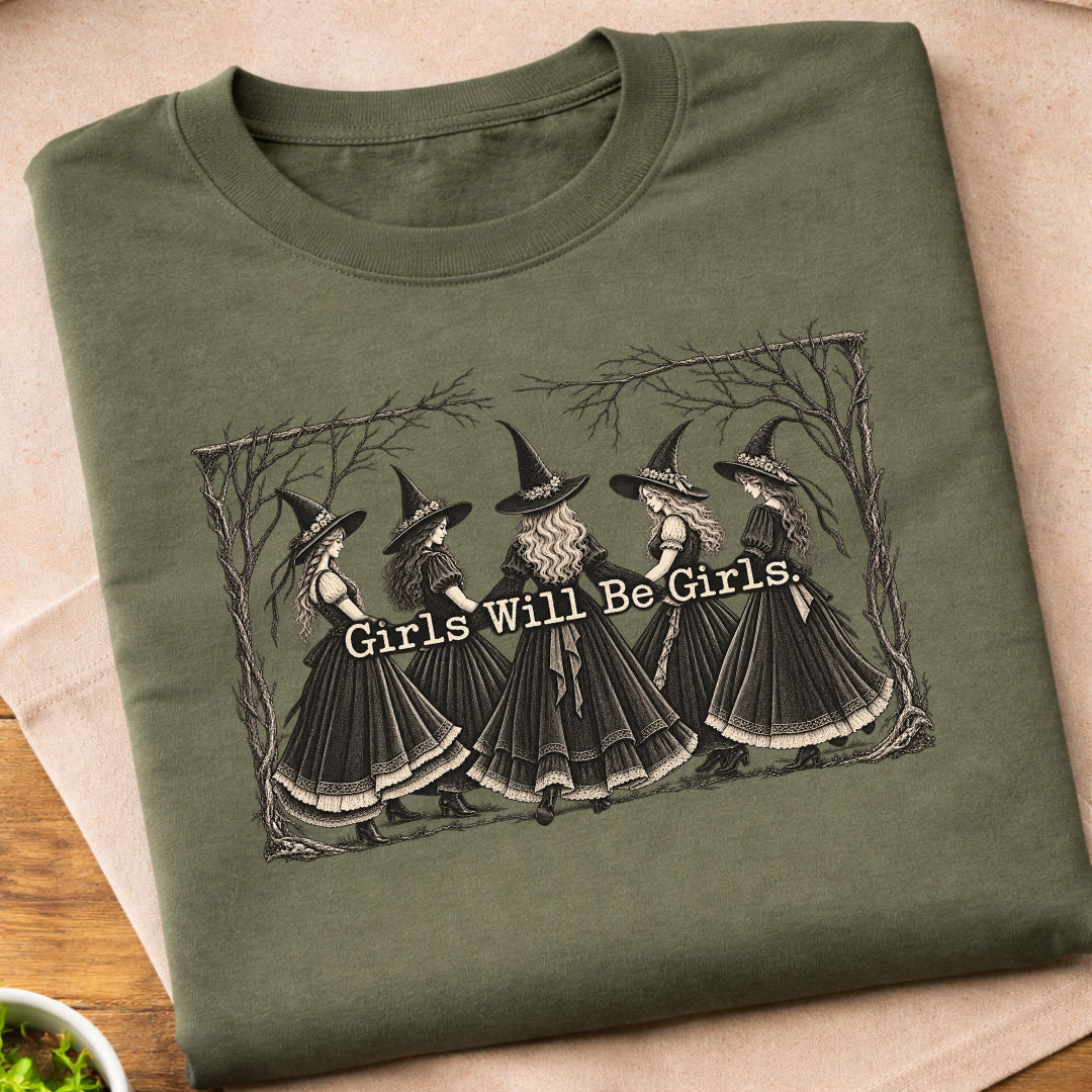 Girls Will Be Girls T-Shirt