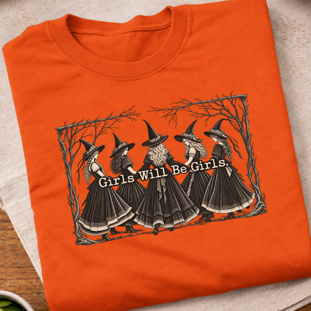 Girls Will Be Girls T-Shirt