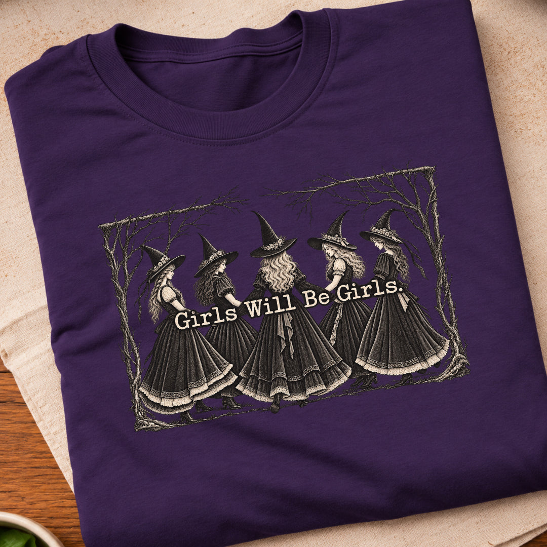 Girls Will Be Girls T-Shirt