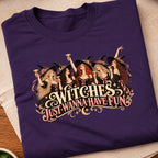 Witches Have Fun T-Shirt