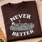 Never Better Skeleton Coffin T-Shirt