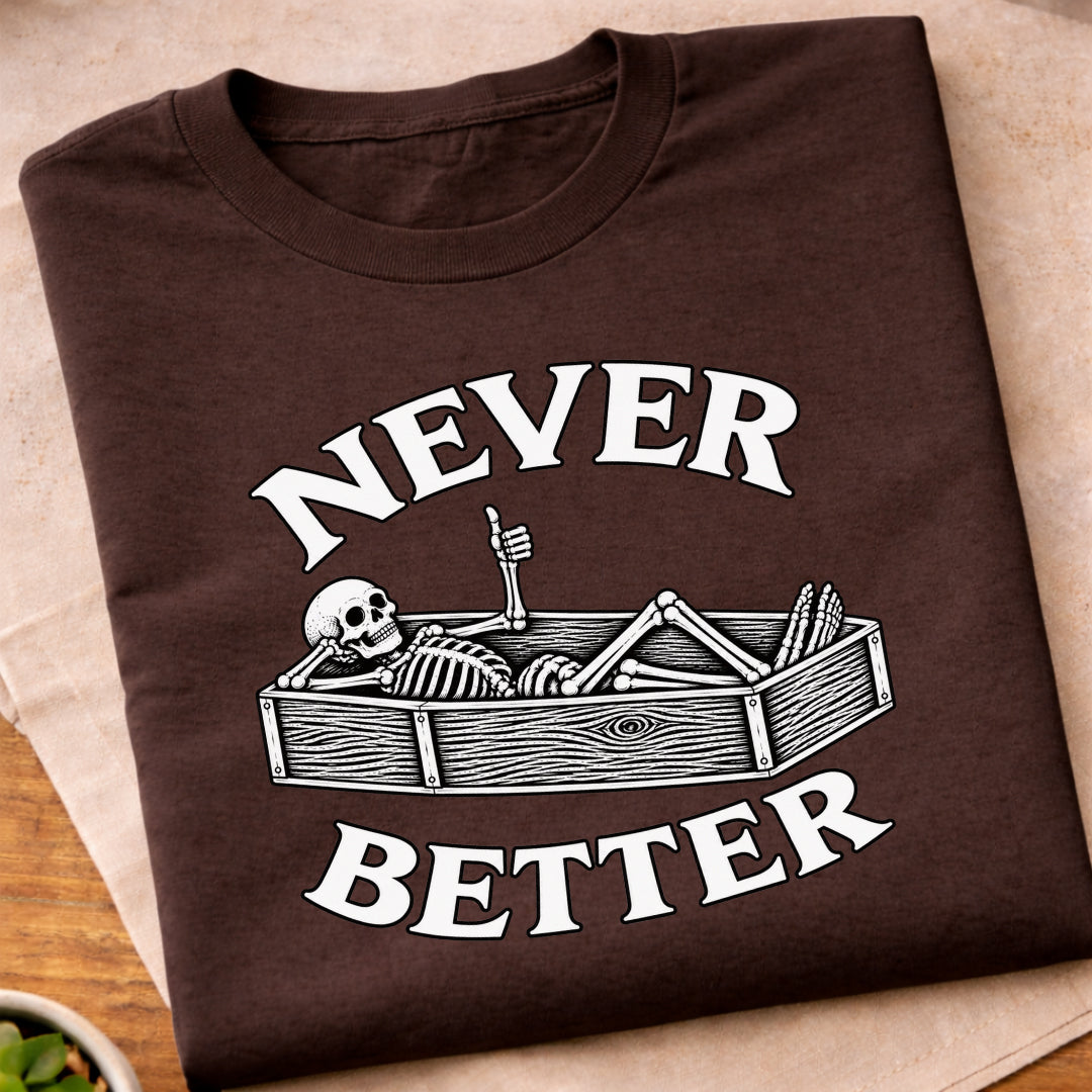 Never Better Skeleton Coffin T-Shirt