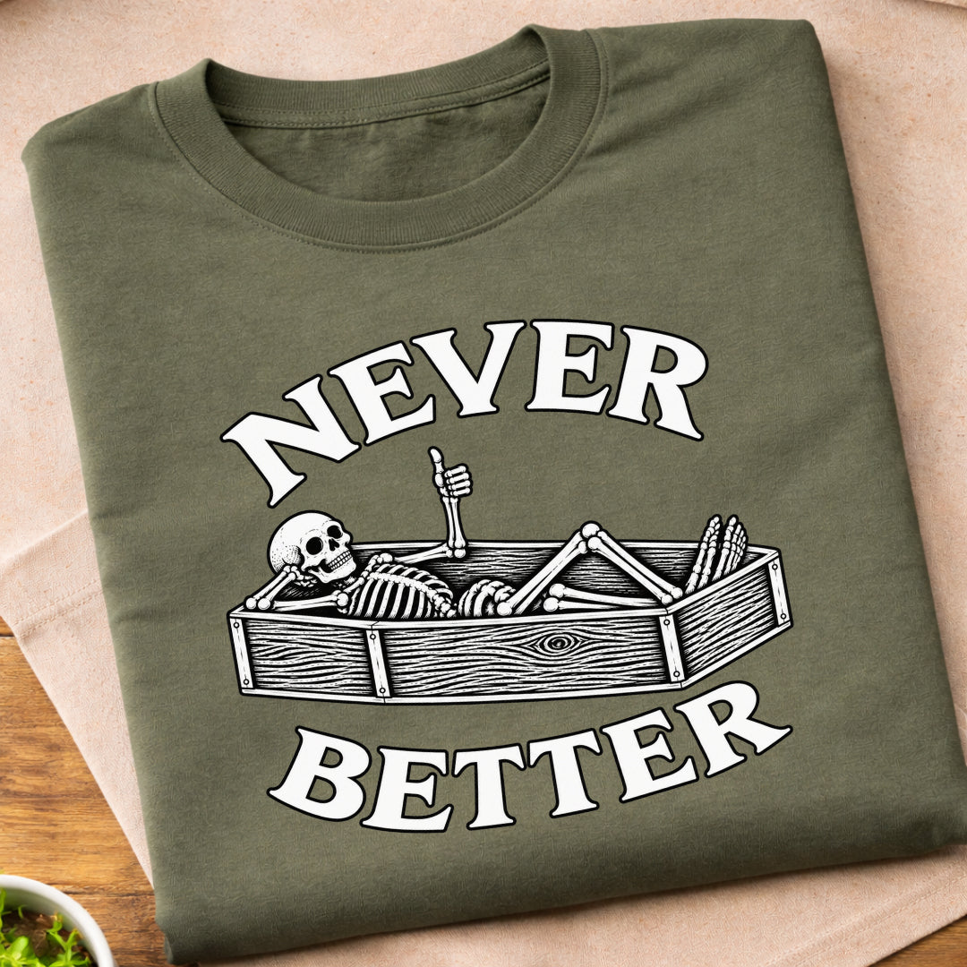 Never Better Skeleton Coffin T-Shirt