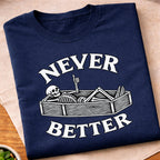 Never Better Skeleton Coffin T-Shirt