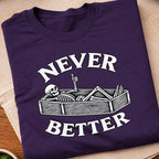 Never Better Skeleton Coffin T-Shirt