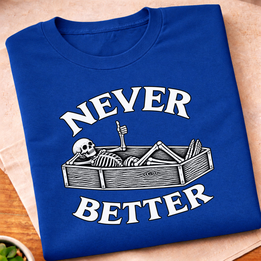 Never Better Skeleton Coffin T-Shirt
