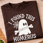 Found This Humerus Ghost T-Shirt