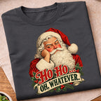 Santa Ho Ho Whatever T-Shirt