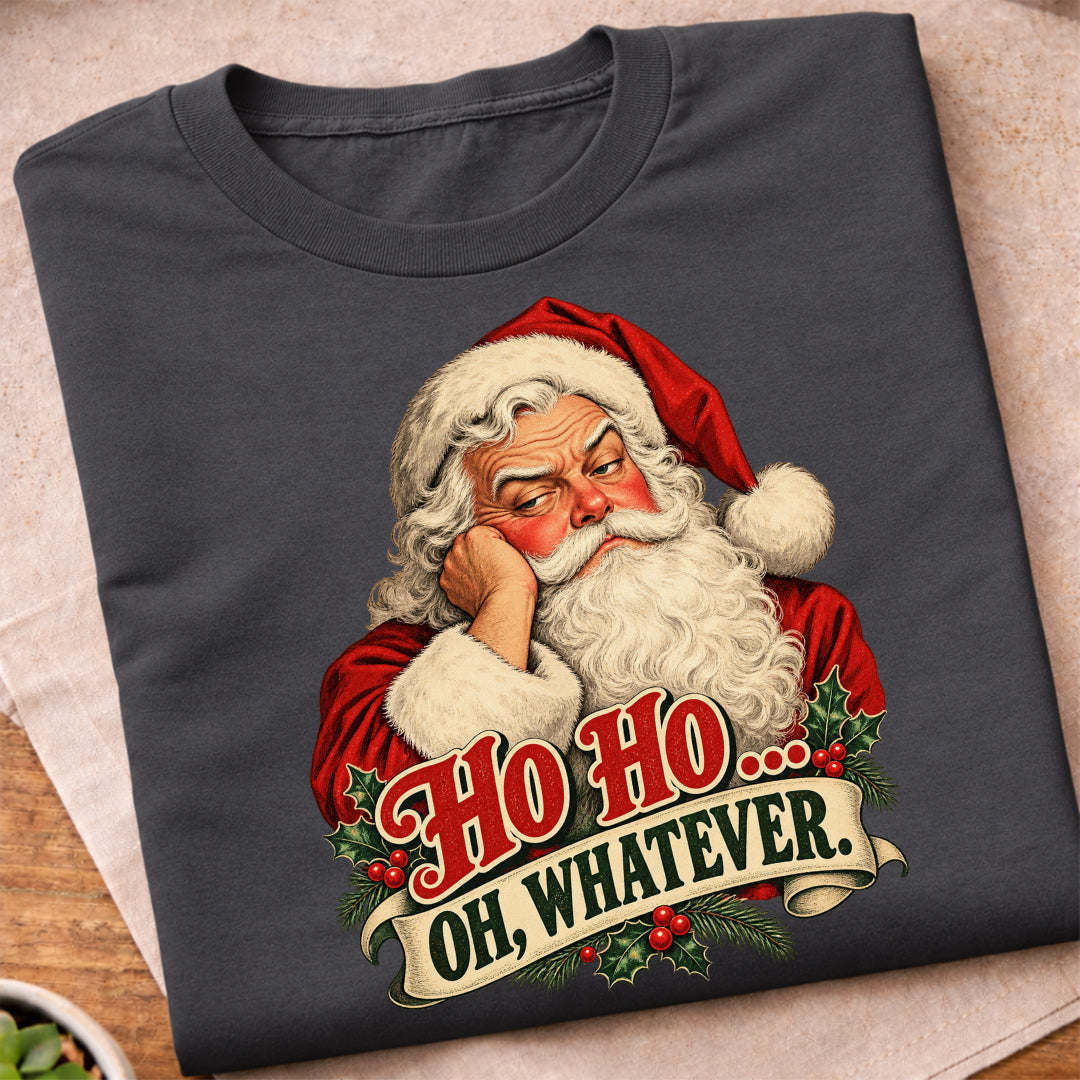 Santa Ho Ho Whatever T-Shirt