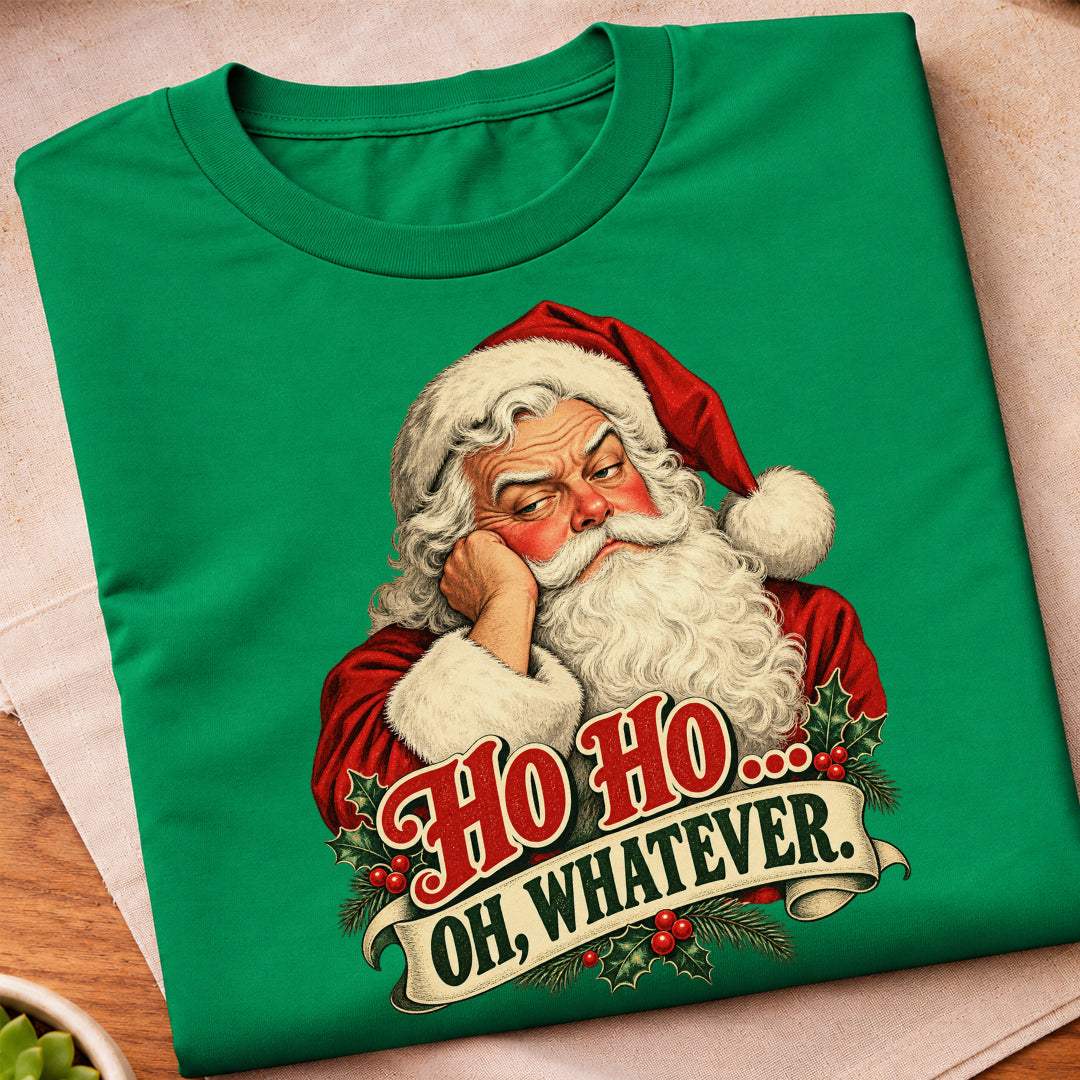 Santa Ho Ho Whatever T-Shirt