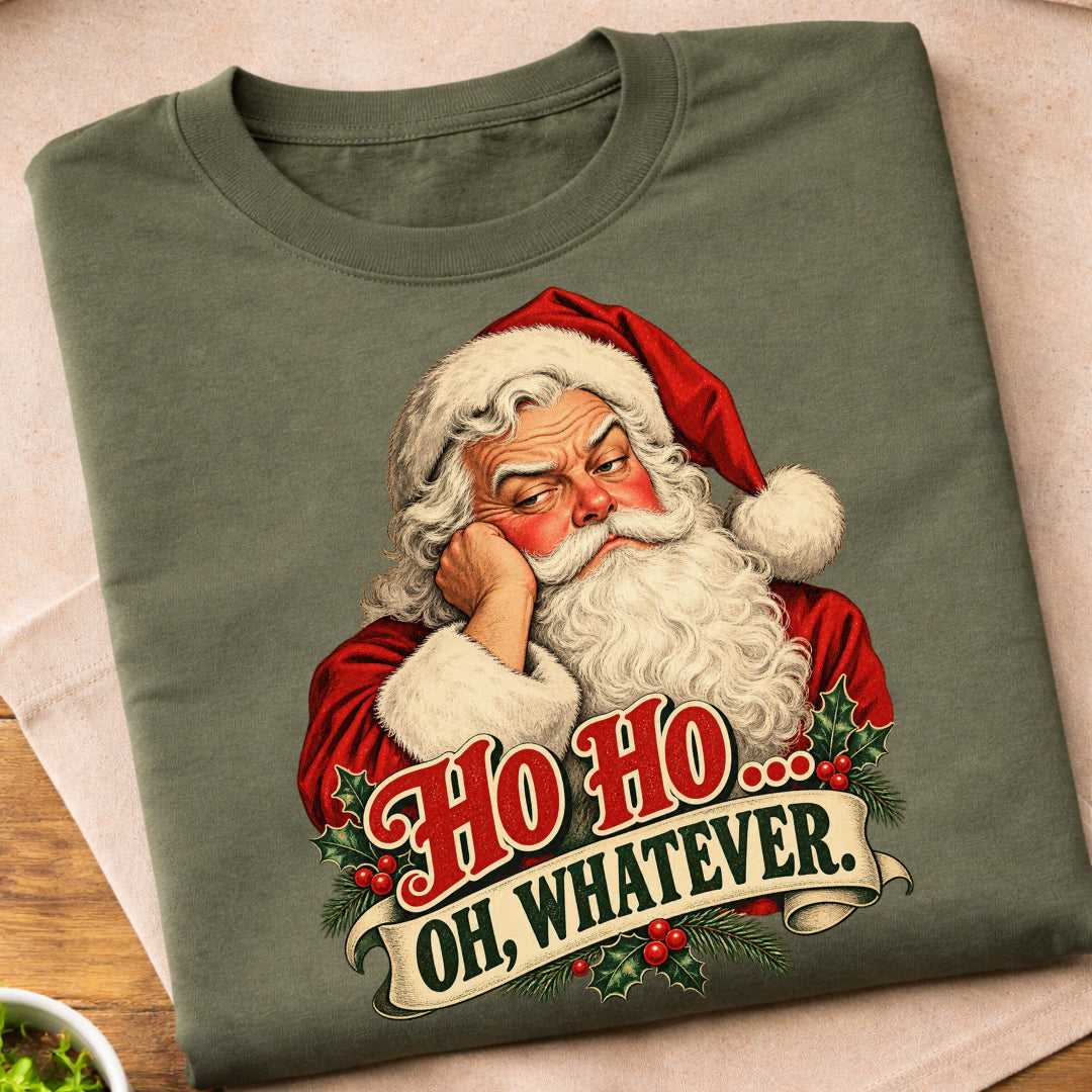 Santa Ho Ho Whatever T-Shirt