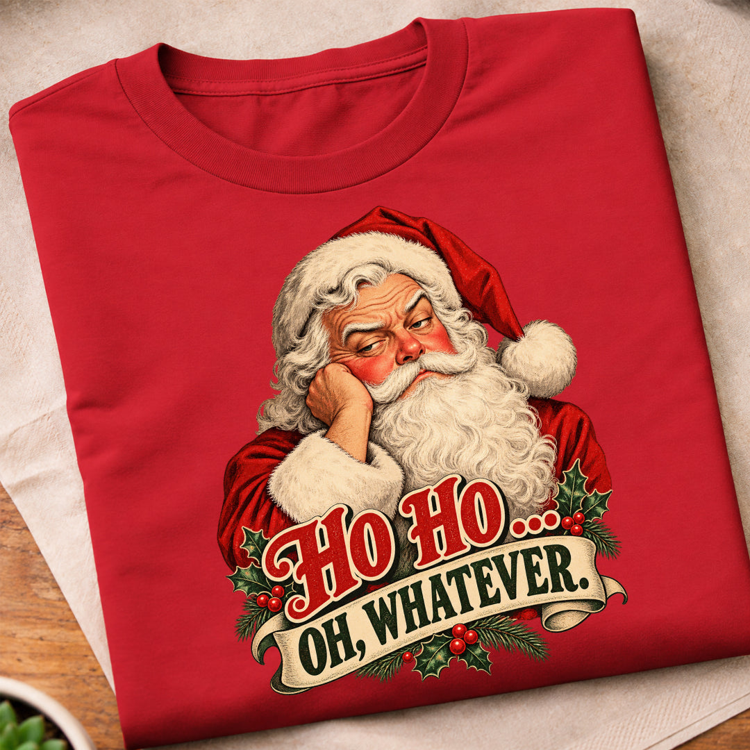 Santa Ho Ho Whatever T-Shirt